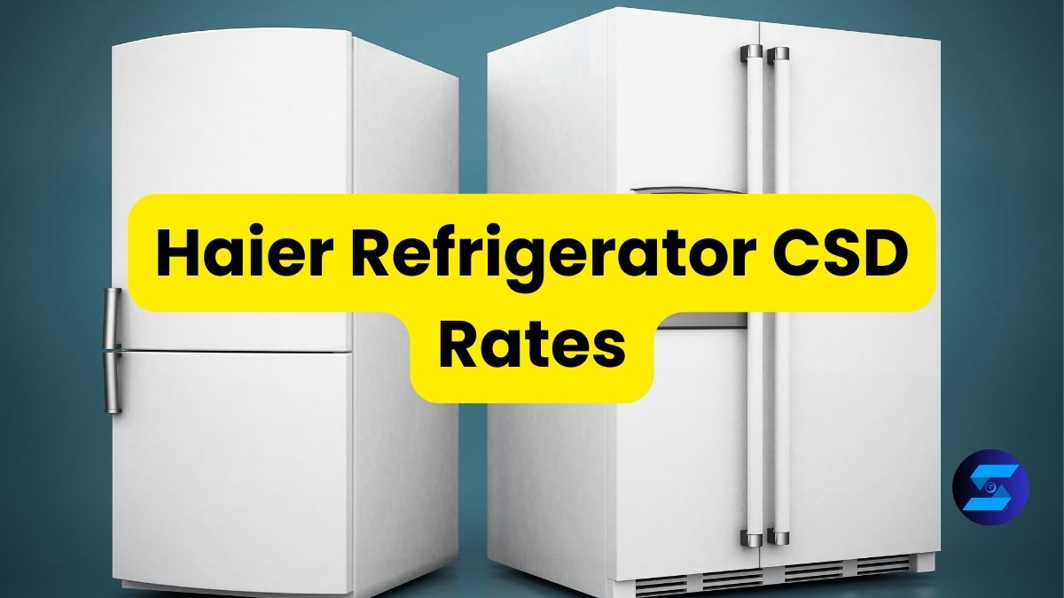 Haier Refrigerator CSD Rates