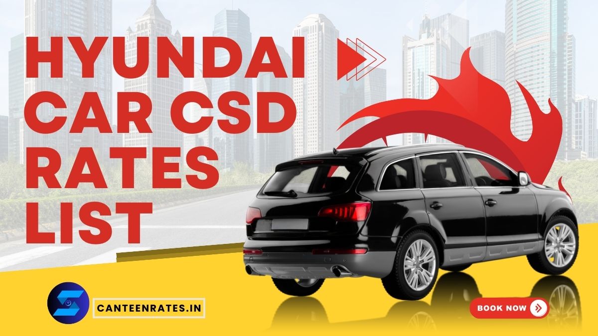 Hyundai Car CSD Rates