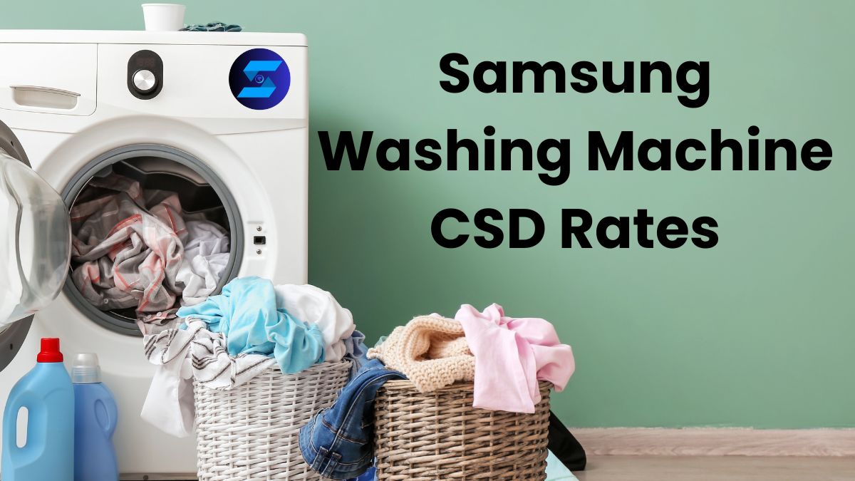 Samsung Washing Machine CSD Rates