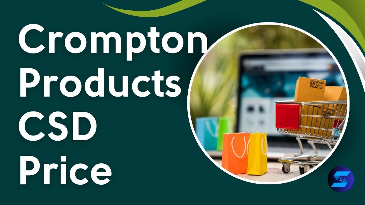 Crompton Products CSD Price