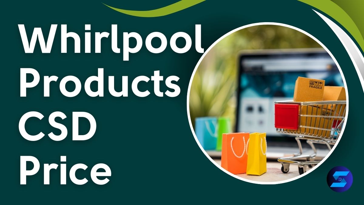 Whirlpool Products CSD Price