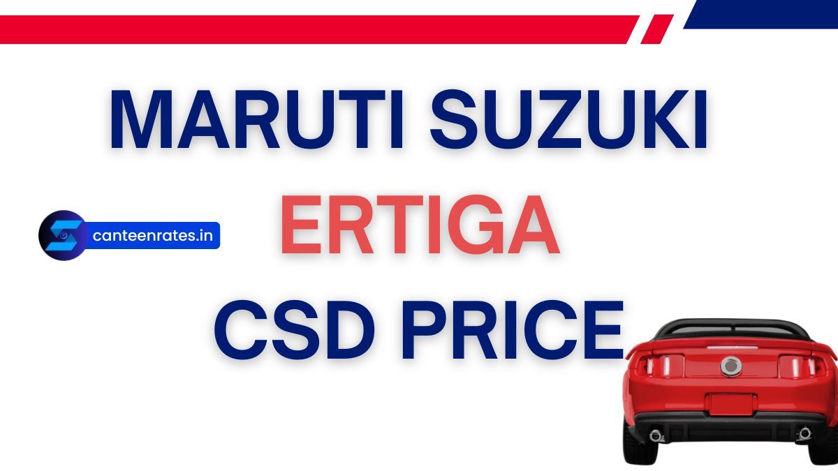 Ertiga CSD Canteen Price