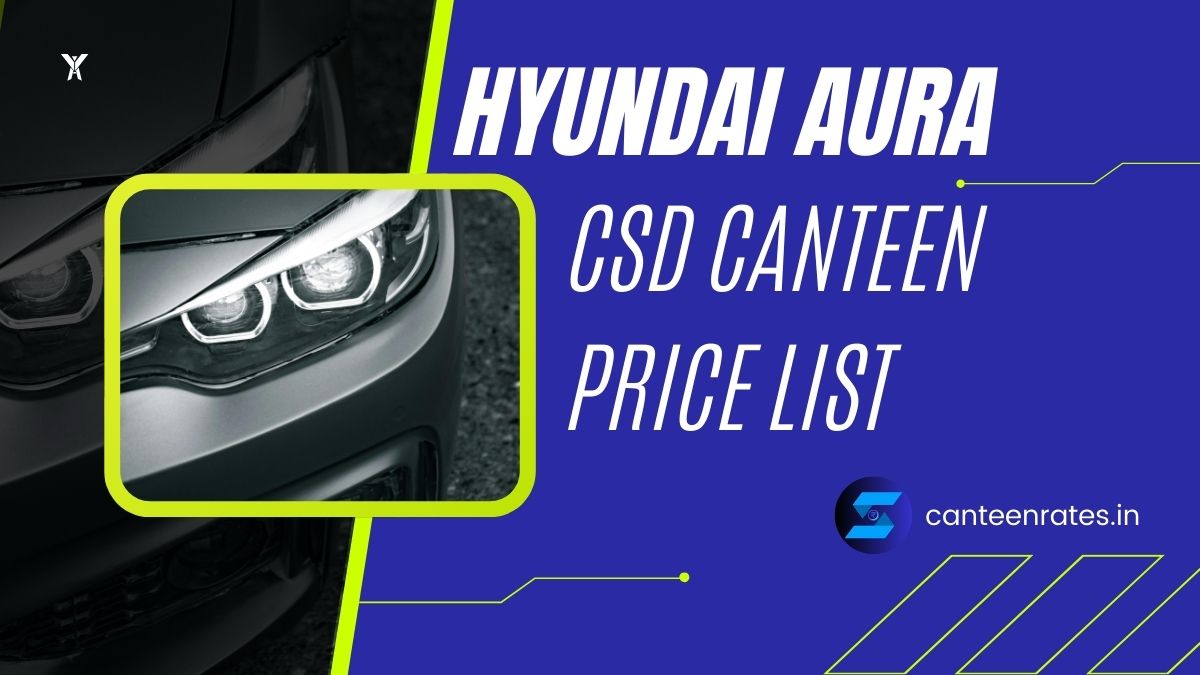 Hyundai Aura CSD Canteen Price List PDF