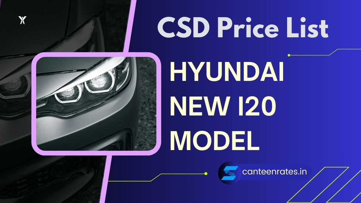 Hyundai New i20 CSD Canteen Price List PDF