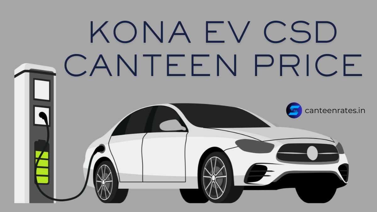 Kona EV CSD Canteen Price List in India PDF