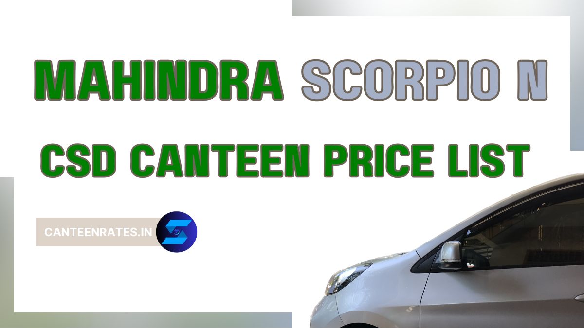 Mahindra Scorpio N CSD Canteen Price List PDF