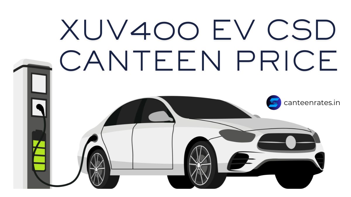 XUV400 EV CSD Canteen Price List in India PDF