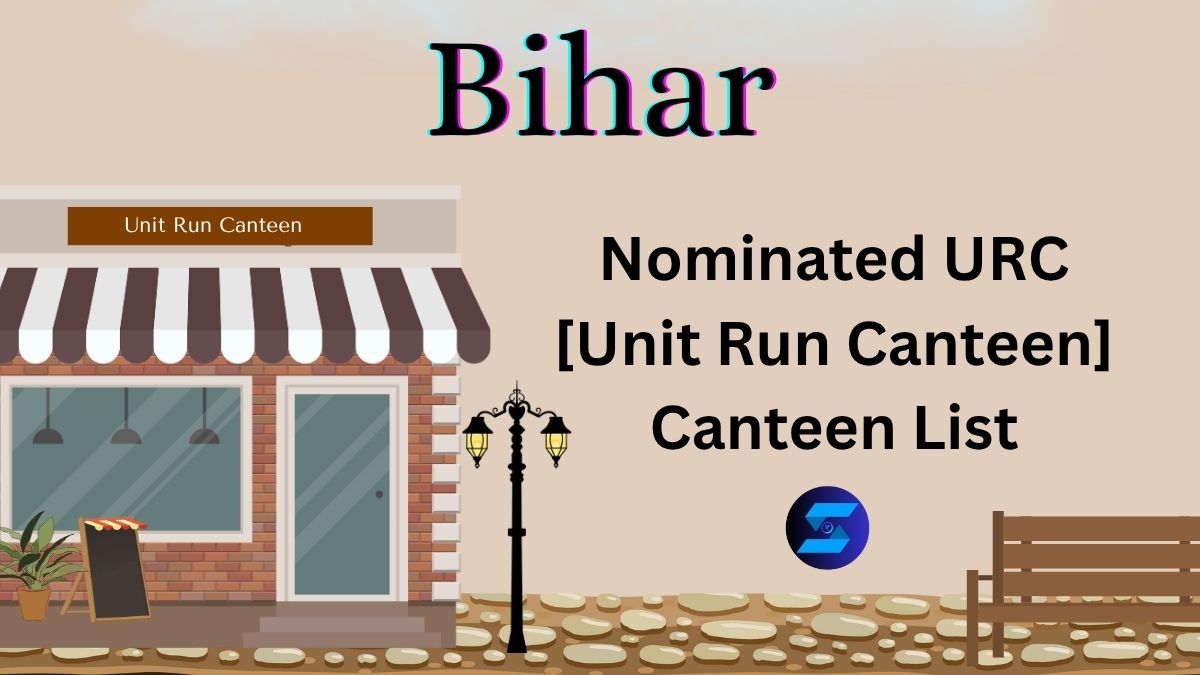 Bihar Nominated URC Canteen List Download